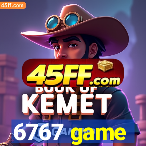 6767 game